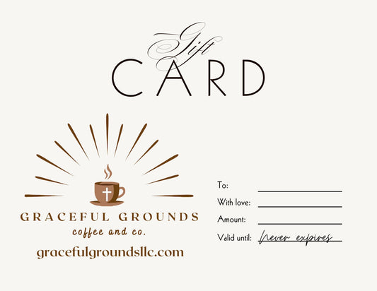 Graceful Grounds Gift Card